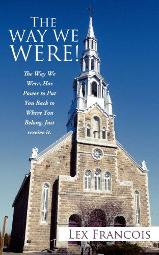 Cover for Lex Francois · The Way We Were! (Paperback Bog) (2012)