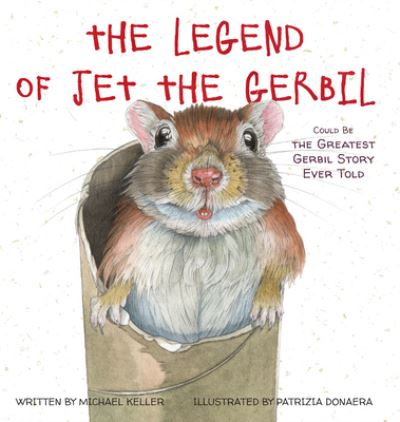 Cover for Michael Keller · The Legend of Jet the Gerbil (Hardcover Book) (2021)