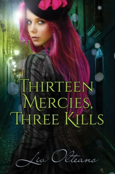 Cover for Liv Olteano · Thirteen Mercies, Three Kills (Pocketbok) [New edition] (2017)