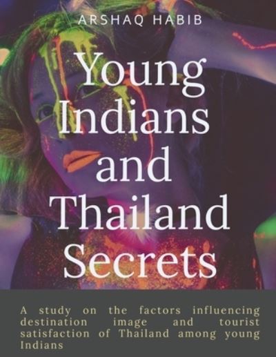 Cover for Arshaq Habib · Young Indians and Thailand Secrets (Book) (2021)