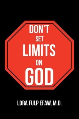 Cover for Lora Efaw · Don't Set Limits on God (Paperback Book) (2021)