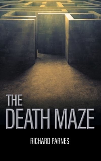 Cover for Richard Parnes · The Death Maze (Hardcover Book) (2021)