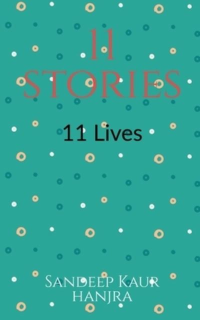 Cover for Sandeep Kaur · 11 Stories 11 Lives (Book) (2021)