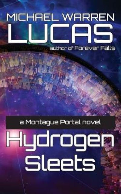 Cover for Michael Warren Lucas · Hydrogen Sleets: a Montague Portal novel (Paperback Bog) (2016)