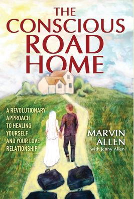 Cover for Marvin Allen · The Conscious Road Home (Hardcover Book) (2019)