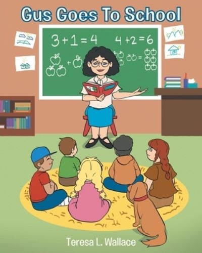 Cover for Teresa L Wallace · Gus Goes To School (Paperback Book) (2024)
