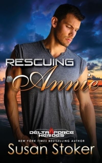 Cover for Susan Stoker · Rescuing Annie - Delta Force Heroes (Paperback Book) (2022)