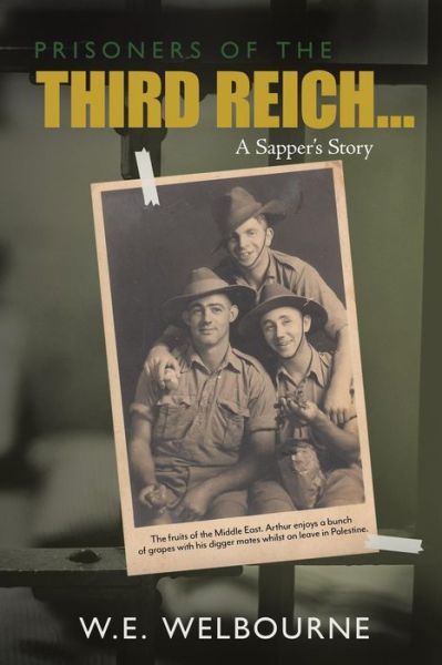 Cover for W E Welbourne · PRISONERS OF THE THIRD REICH... A Sapper's Story: New Edition (Paperback Book) (2019)