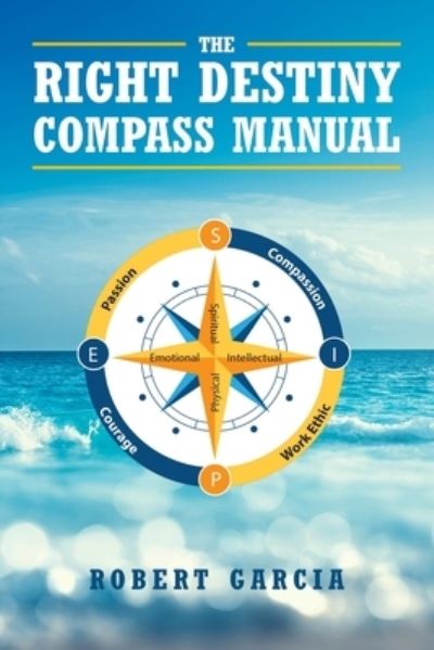 Cover for Robert Garcia · The Right Destiny Compass Manual (Paperback Book) (2020)