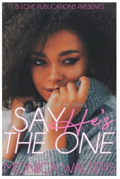 Cover for Monica Walters · Say He's the One (Paperback Book) (2020)