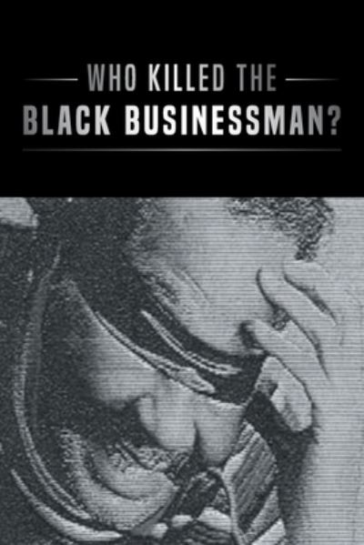 Cover for Richard Bryant · Who Killed the Black Businessman? (Paperback Book) (2021)