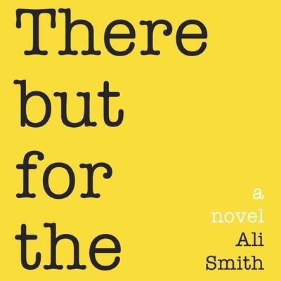 There But for the - Ali Smith - Musik - HIGHBRIDGE AUDIO - 9781665162180 - 21. September 2011