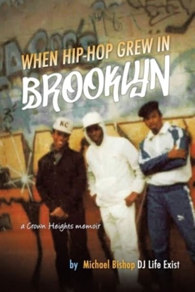 Cover for Michael Bishop · When Hip Hop Grew in Brooklyn (Bok) (2022)