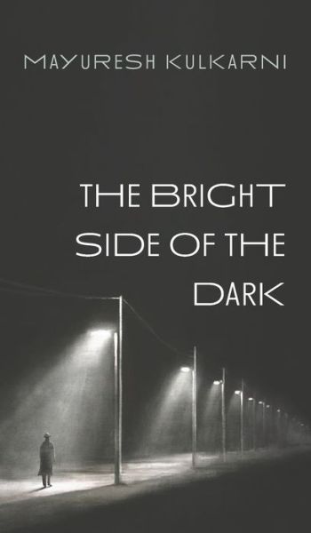 Cover for Mayuresh Kulkarni · Bright Side of the Dark (Book) (2022)