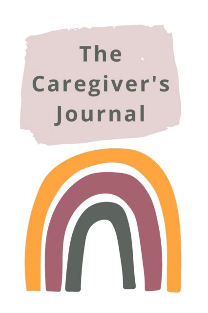 Cover for Llc Tklovespk · The Caregiver's Journal (Paperback Book) (2022)