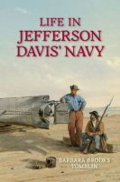 Cover for Barbara B. Tomblin · Life In Jefferson Davis's Navy (Hardcover Book) (2019)