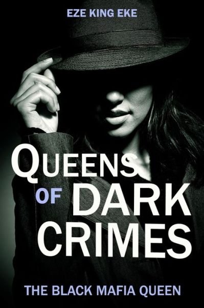 Cover for Eze King Eke · Queens of Dark Crimes : the Black Mafia Queen (Pocketbok) (2019)