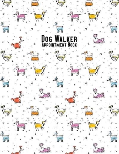 Cover for Emily Collins · Dog Walker Appointment Book (Paperback Book) (2019)