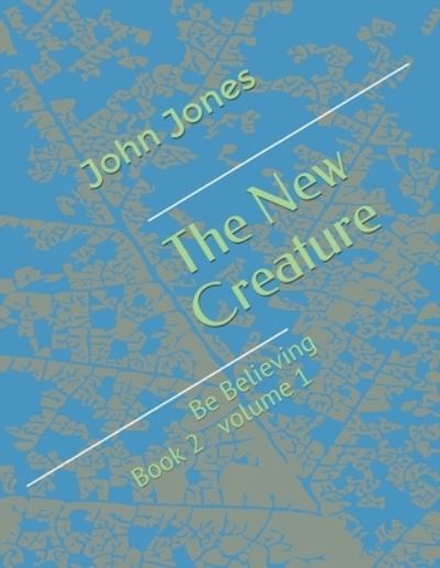 Cover for Former Professor of Poetry John Jones · The New Creature (Paperback Book) (2019)