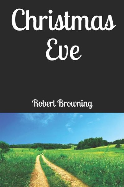 Cover for Robert Browning · Christmas Eve (Taschenbuch) (2019)