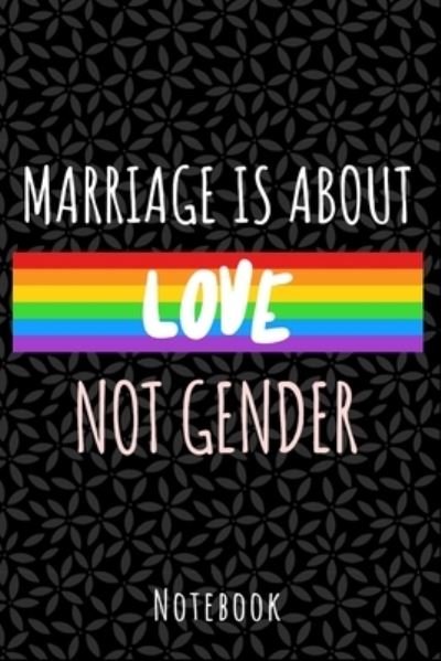 Marriage is about love not gender - Lgbt Lifestyle Publishing - Bøger - Independently Published - 9781702609180 - 25. oktober 2019