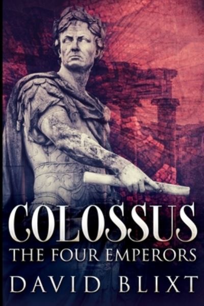 Cover for David Blixt · The Four Emperors (Colossus Book 2) (Paperback Book) (2021)