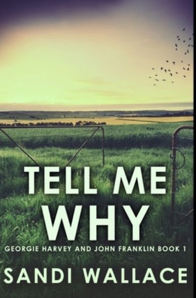 Cover for Sandi Wallace · Tell Me Why (Hardcover Book) (2021)