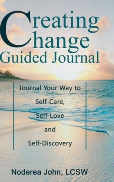 Cover for Lcsw Noderea John · Creating Change Guided Journal (Hardcover Book) (2020)