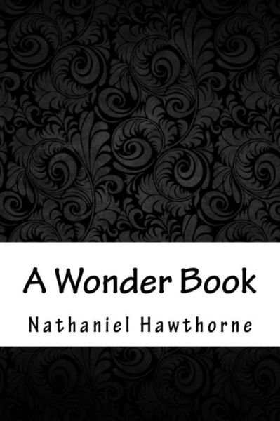 Cover for Nathaniel Hawthorne · A Wonder Book (Paperback Bog) (2018)