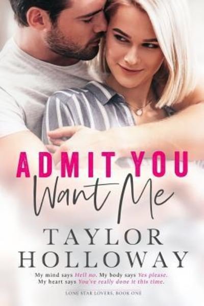 Cover for Taylor Holloway · Admit You Want Me (Paperback Book) (2018)