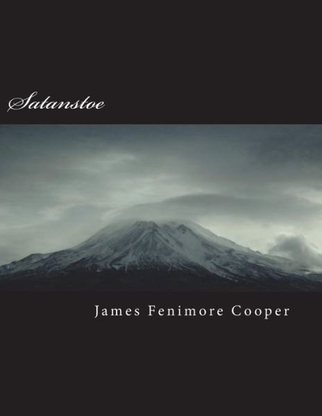 Satanstoe - James Fenimore Cooper - Boeken - Createspace Independent Publishing Platf - 9781723473180 - 20 juli 2018