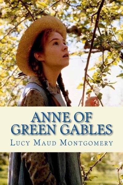 Anne of Green Gables - Lucy Maud Montgomery - Książki - Createspace Independent Publishing Platf - 9781724913180 - 6 sierpnia 2018
