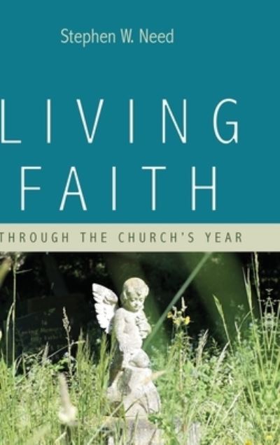 Cover for Stephen W Need · Living Faith: Through the Church's Year (Hardcover Book) (2020)
