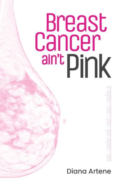 Cover for Diana Artene · Breast Cancer Ain't Pink (Paperback Book) (2018)