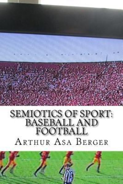 Cover for Arthur Asa Berger · Semiotics of Sport (Paperback Book) (2018)