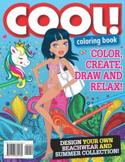 Cover for Cool Media · Cool! Coloring Book! Color, Create, Draw and Relax! Design Your Own Beachwear and Summer Collection! (Paperback Book) (2018)