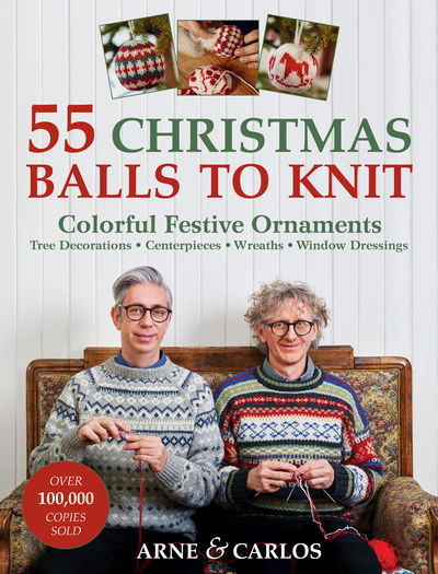 Cover for Carlos, Arne &amp; · 55 Christmas Balls to Knit: Colourful Festive Ornaments (Paperback Book) (2019)