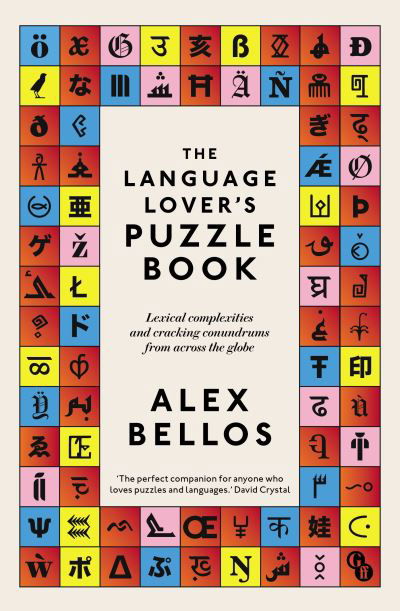 Cover for Alex Bellos · The Language Lover's Puzzle Book: Lexical perplexities and cracking conundrums from across the globe (Paperback Bog) [Main edition] (2020)