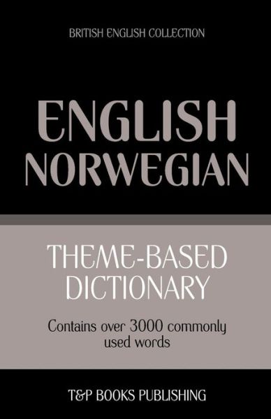 Cover for Andrey Taranov · Theme-based Dictionary British English-norwegian - 3000 Words (Paperback Book) (2014)