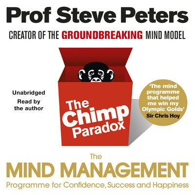 Cover for Prof Steve Peters · The Chimp Paradox: The Acclaimed Mind Management Programme to Help You Achieve Success, Confidence and Happiness (Audiobook (CD)) [Unabridged edition] (2016)