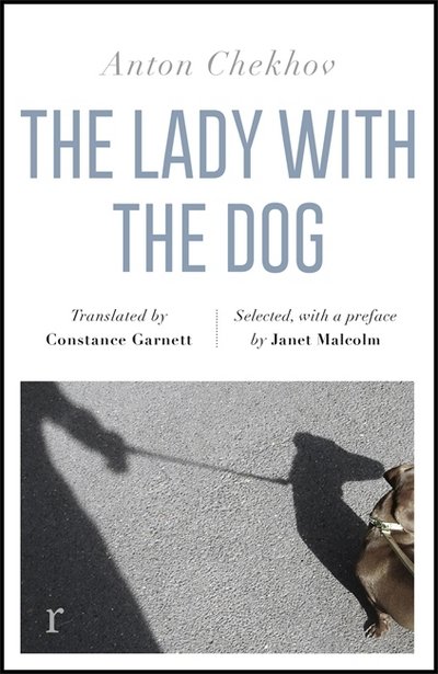 The Lady with the Dog and Other Stories (riverrun editions): a beautiful new edition of Chekhov's short fiction, translated by Constance Garnett - riverrun editions - Anton Chekhov - Books - Quercus Publishing - 9781786489180 - August 23, 2018