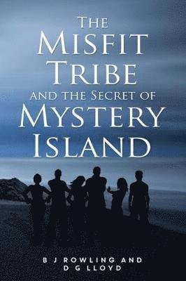 Cover for B. J. Rowling · The Misfit Tribe and the Secret of Mystery Island (Paperback Book) (2018)