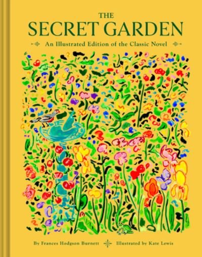 The Secret Garden: An Illustrated Edition of the Classic Novel - Frances Hodgson Burnett - Livros - Chronicle Books - 9781797225180 - 11 de abril de 2024