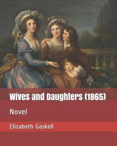 Cover for Elizabeth Cleghorn Gaskell · Wives and Daughters (1865) (Paperback Book) (2019)