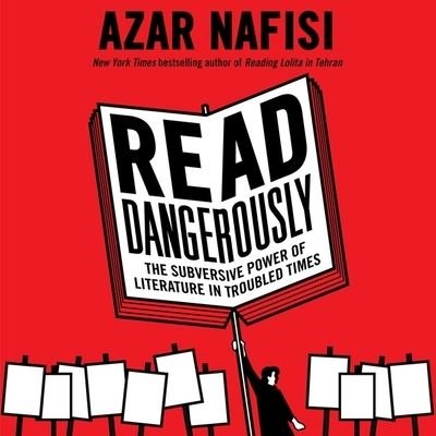 Cover for Azar Nafisi · Read Dangerously (CD) (2022)