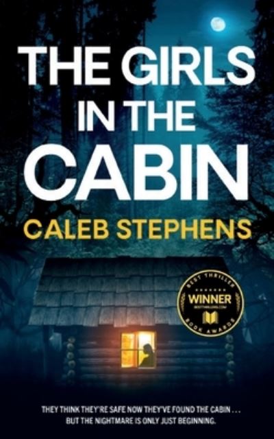 Cover for Caleb Stephens · THE GIRLS IN THE CABIN an absolutely unputdownable psychological thriller packed with heart-stopping twists (Paperback Bog) (2023)