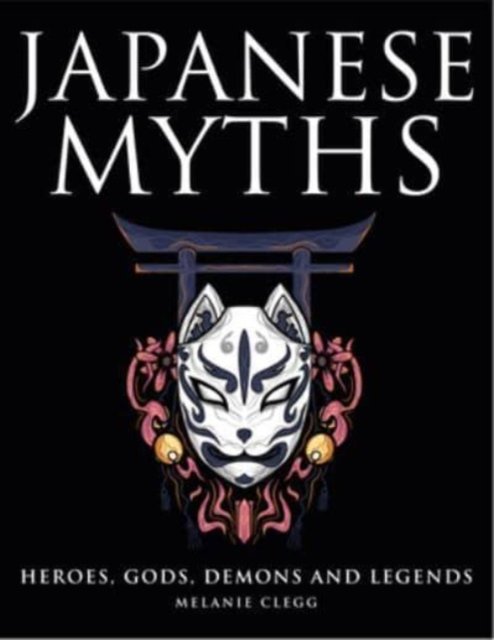 Cover for Melanie Clegg · Japanese Myths (Inbunden Bok) (2023)