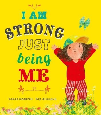 Cover for Laura Dockrill · I Am Strong Just Being Me (Hardcover Book) (2025)