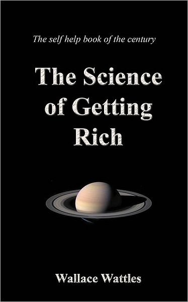 The Science of Getting Rich - Wallace D. Wattles - Kirjat - Simon Wallenberg Press - 9781843560180 - perjantai 6. huhtikuuta 2007