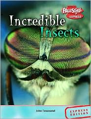 Cover for John Townsend · Freestyle Express Incredible Creatures Insects Hardback (Hardcover Book) (2005)